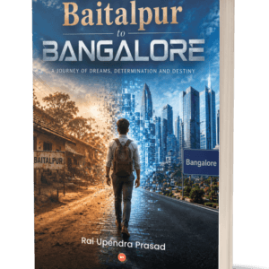 Discover "From Baitalpur to Bangalore" by Rai Upendra Prasad—the deeply inspiring autobiography of a common village boy from Bihar born in pre-independent India who rose against all odds to become a Chief Engineer for the Central Government.